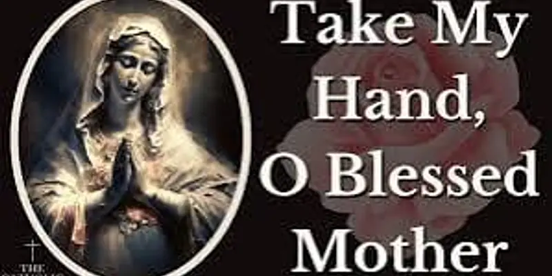 Take my hand, O' Blessed Mother 🙏