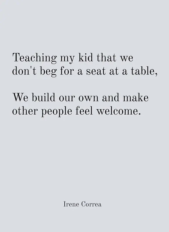 Don't Beg For a Seat at the Table