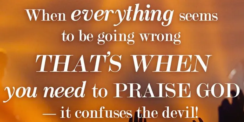 Daily Encouragement & Specials- Confuse the devil!